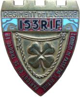 Ligne Maginot - Insigne du 153° RIF - Insigne du 153° RIF
Partout où se trouve le - 153° RIF - l'ennemi ne passe pas, il recule