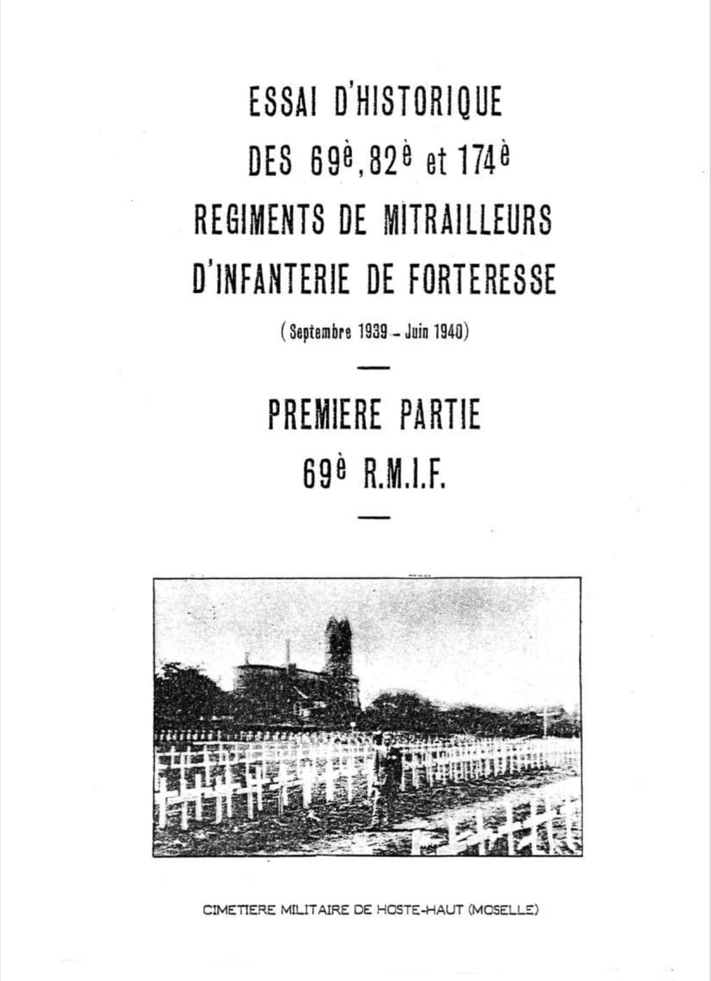 Essai d'historique des 69°, 82° et 174° Régiments de Mitrailleurs d'Infanterie de Forteresse - Première partie 69° RMIF - Collectif