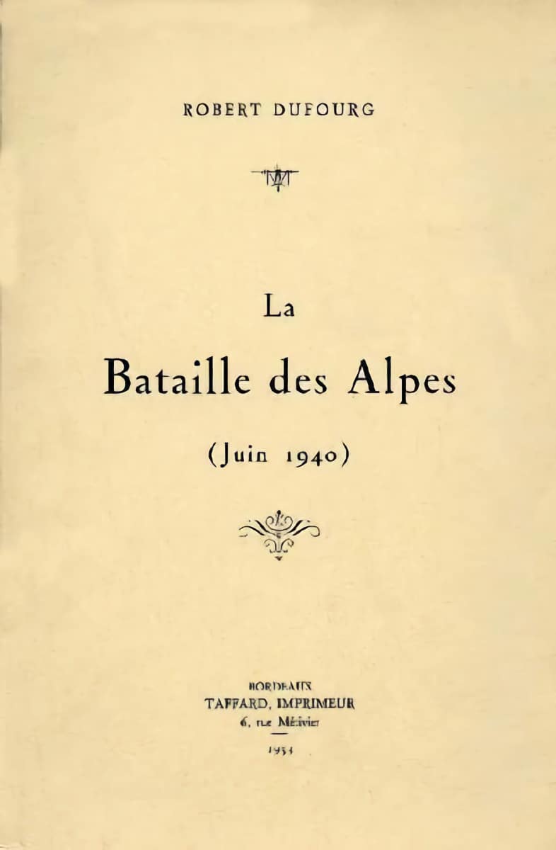 Livre - La bataille des Alpes (Juin 1940) (Dufourg Robert) - Dufourg Robert