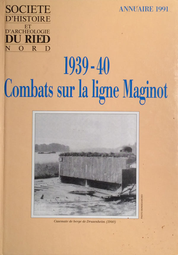 Livre - 1939-40 Combats sur la ligne Maginot (Annuaire 1991) (Collectif) - Collectif