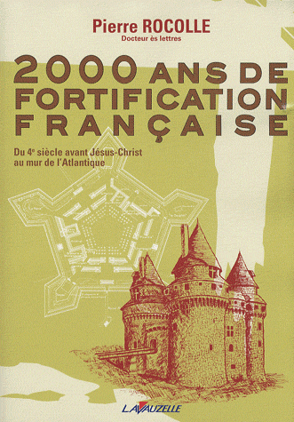 Livre - 2000 ans de fortification française (ROCOLLE Pierre) - ROCOLLE Pierre