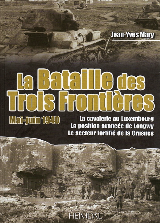 Livre - La bataille des trois frontières (mai-juin 1940) (MARY Jean Yves) - MARY Jean Yves