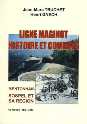 Ligne Maginot - Histoire et combats - Mentonnais, Sospel et sa région - TRUCHET Jean Marc