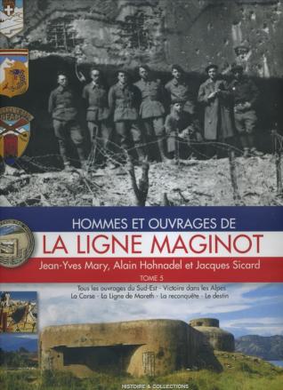 Ligne Maginot - Hommes et ouvrages de la ligne maginot - Tome 5 (MARY Jean Yves, HOHNADEL Alain, SICARD Jacques) - MARY Jean Yves, HOHNADEL Alain, SICARD Jacques