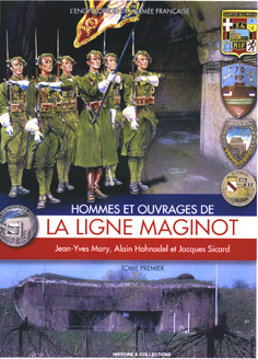Ligne Maginot - Hommes et ouvrages de la ligne Maginot - Tome 1 (MARY Jean Yves, HOHNADEL Alain, SICARD Jacques) - MARY Jean Yves, HOHNADEL Alain, SICARD Jacques