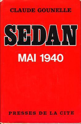 Livre - Sedan, mai 1940 (GOUNELLE Claude) - GOUNELLE Claude