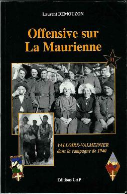 Offensive sur La Maurienne: Valloire-Valmeinier dans la campagne de 1940 - DEMOUZON Laurent