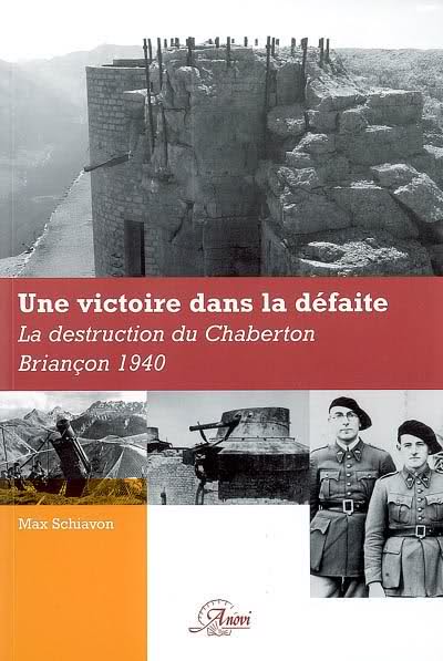 Une victoire dans la défaite - Destruction du Chaberton - SCHIAVON Max