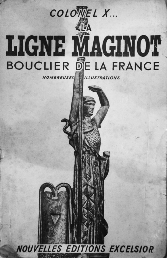 Livre - La ligne Maginot, bouclier de la France (Colonel X.) - Colonel X.