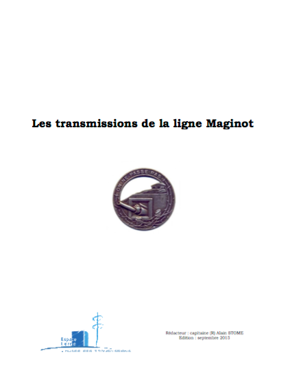 Livre - Les transmissions de la ligne Maginot (STOME Alain (Cne)) - STOME Alain (Cne)