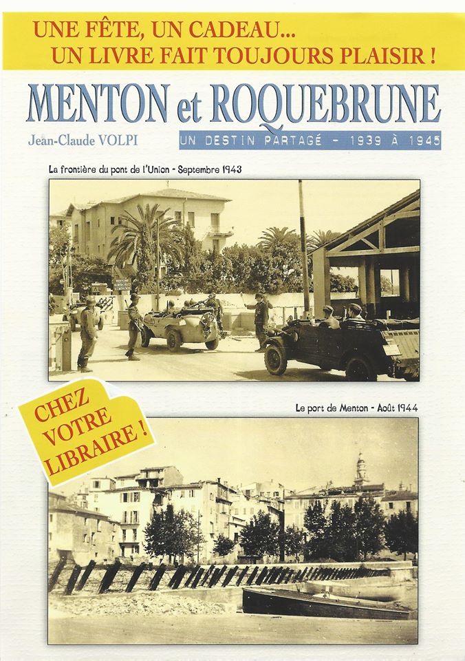 MENTON et ROQUEBRUNE - Un destin partagé - 1939 à 1945 - VOLPI Jean-Claude