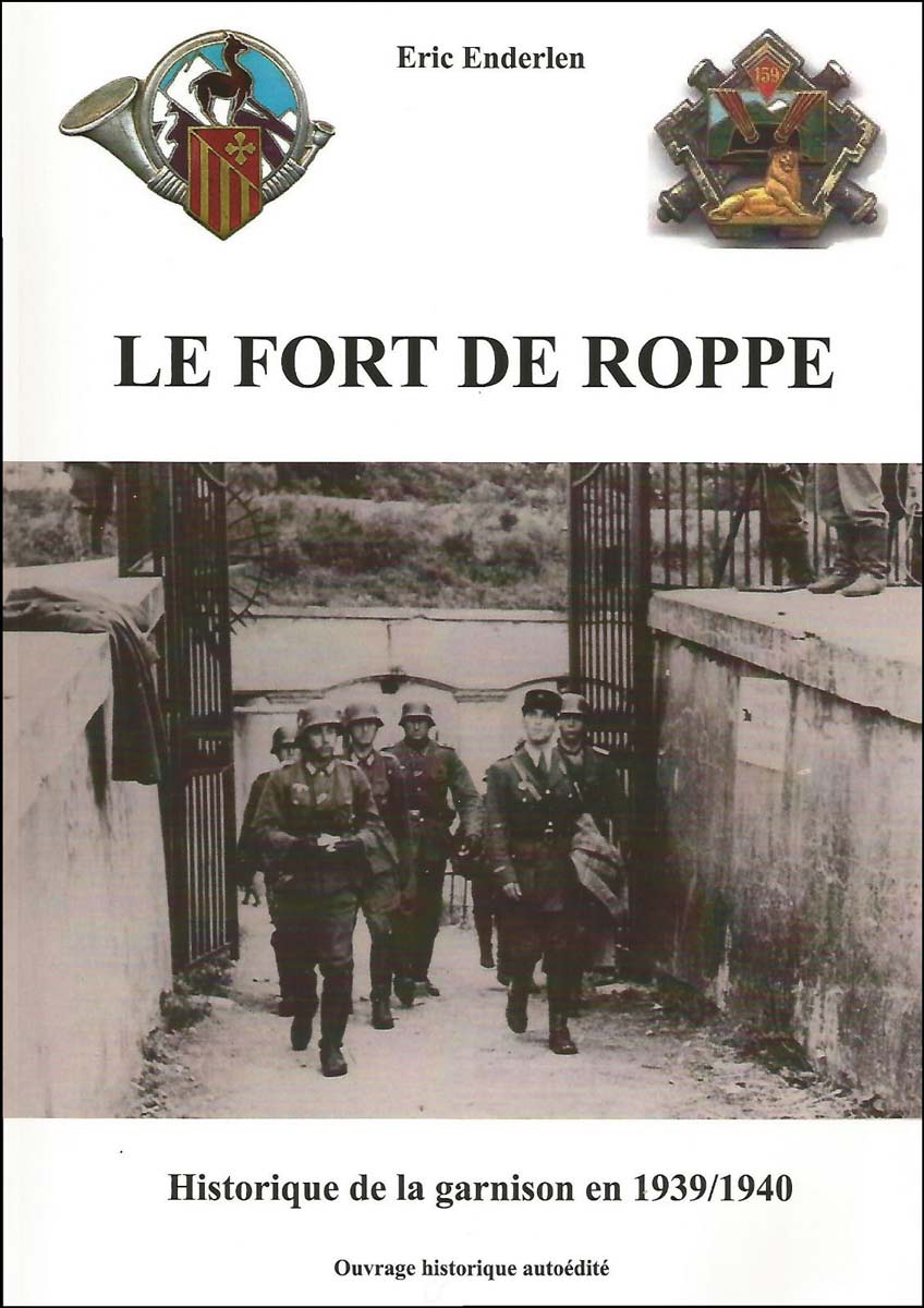 Le Fort de Roppe - Historique de la garnison en 1939/1940 - ENDERLEN Eric