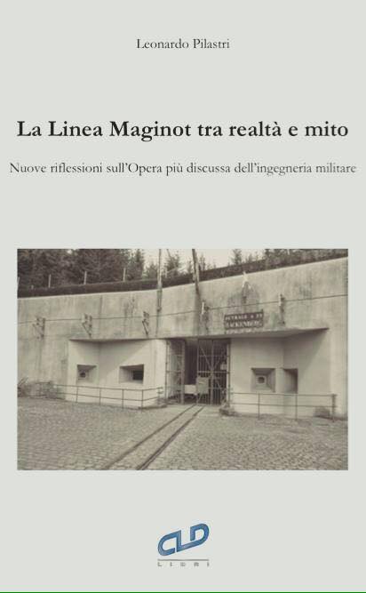 Livre - La Linea Maginot tra realtà e mito (Italien) (PILASTRI Leonardo) - PILASTRI Leonardo