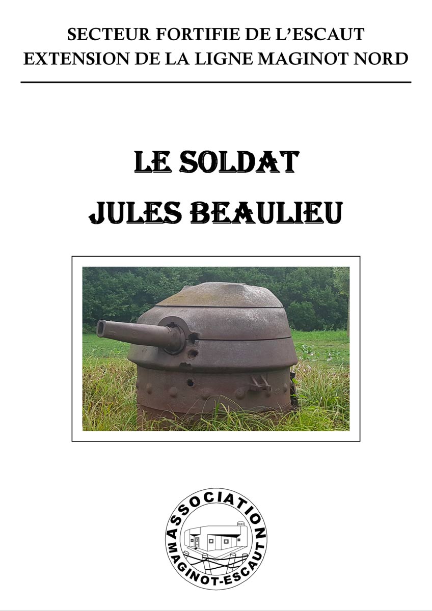 Livre - Le soldat Jules Beaulieu (Association Maginot Escaut) - Association Maginot Escaut