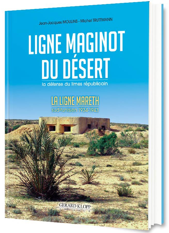 Livre - Ligne Maginot du désert (Jean-Jacques Moulins et Michel Truttmann) - Jean-Jacques Moulins et Michel Truttmann