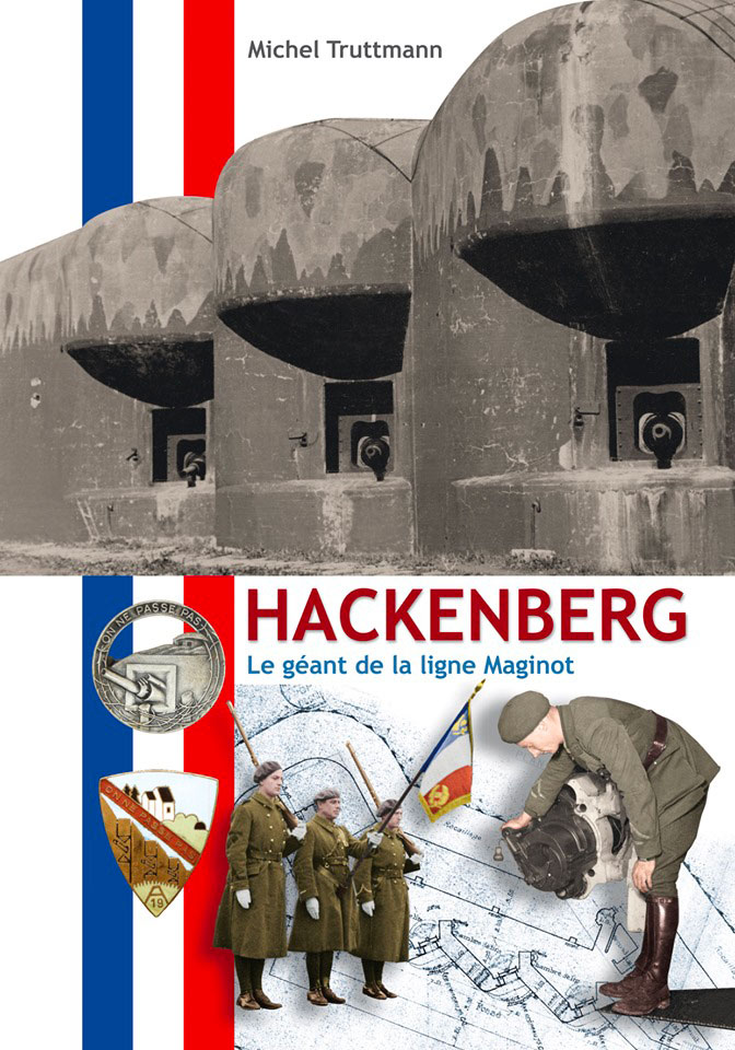 Livre - Hackenberg - Le géant de la ligne Maginot (TRUTTMANN Michel) - TRUTTMANN Michel