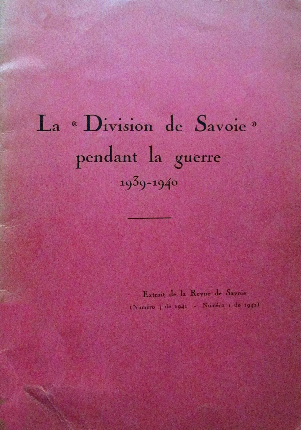 Livre - La Division de Savoie pendant la guerre 1939-1940 (Collectif) - Collectif