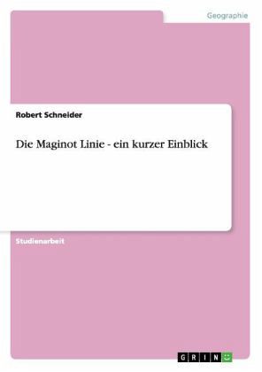 Livre - Die Maginot Linie - ein kurzer Einblick (Robert SCHNEIDER) - Robert SCHNEIDER