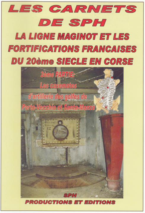 La ligne Maginot et les fortifications françaises du 20ème siècle en Corse - 2ème partie:Les casemates d