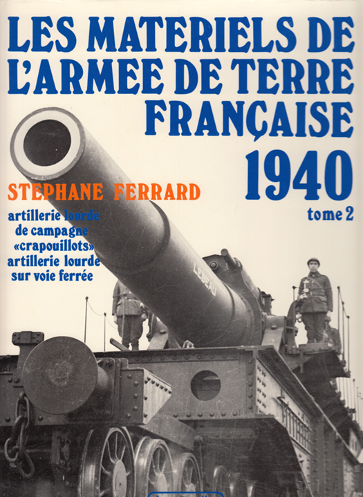 Les Matériels de l'armée de terre française 1940 - Tome 2 - FERRARD Stéphane