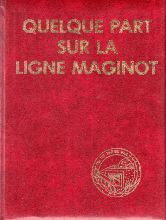 Livre - Quelque part sur la ligne Maginot (MARY Jean Yves) - MARY Jean Yves