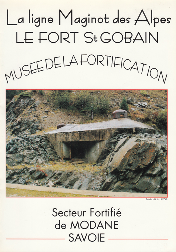 La Ligne Maginot des Alpes Le fort de St. Gobain - Association du musée de la traverse des Alpes