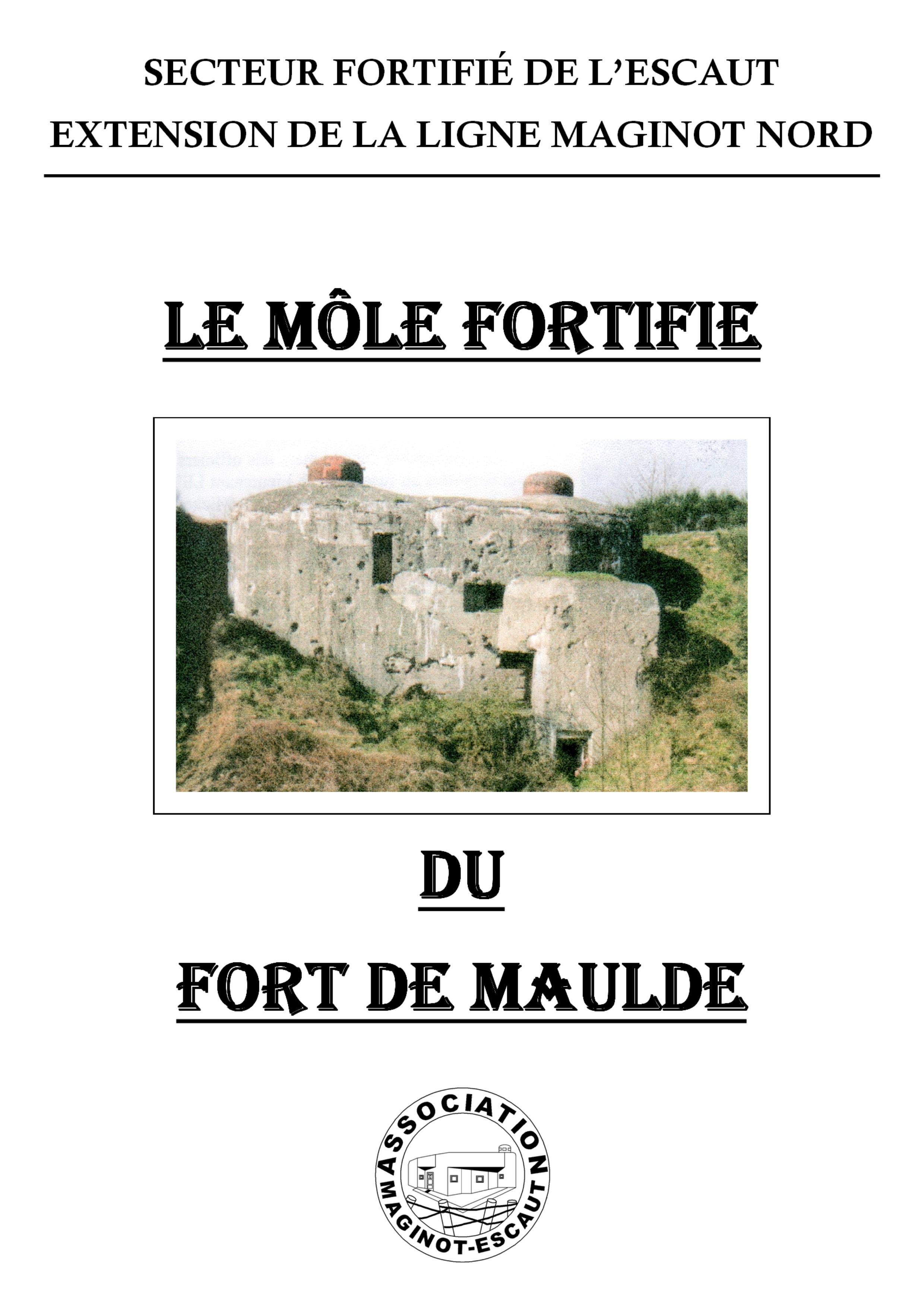 Le môle fortifié du fort de Maulde - LEMPEREUR Guy