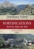 Fortifications dans les Alpes du Sud - France Italie - Tome 3 - Dominique VIALARD