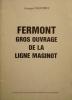 Fermont, gros ouvrage de la ligne Maginot - MAISTRET Georges