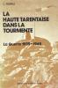La Haute Tarentaise dans la tourmente : La guerre 1939-1945 - FREPPAZ Célestin